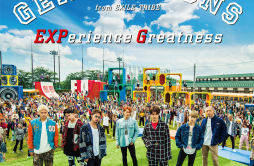 EXPerience Greatness歌词 歌手GENERATIONS from EXILE TRIBE-专辑EXPerience Greatness-单曲《EXPerience Greatness》LRC歌词下载