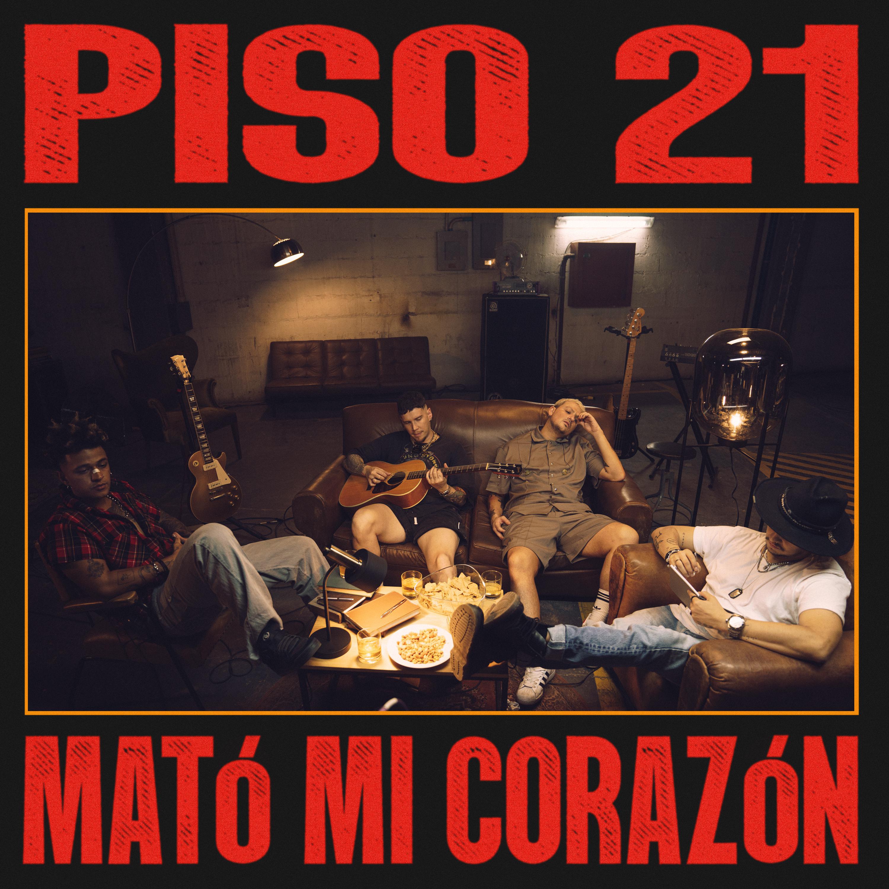 Mató Mi Corazón歌词 歌手Piso 21-专辑Mató Mi Corazón-单曲《Mató Mi Corazón》LRC歌词下载