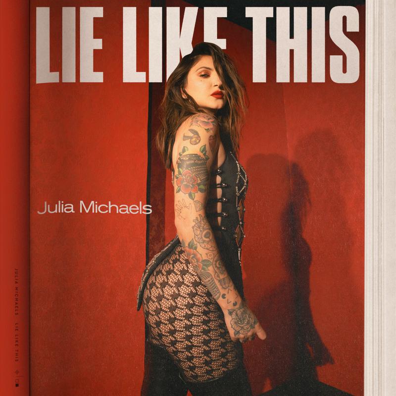 Lie Like This歌词 歌手Julia Michaels-专辑Lie Like This-单曲《Lie Like This》LRC歌词下载