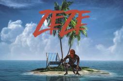 ZEZE歌词 歌手Kodak BlackTravis ScottOffset-专辑ZEZE (feat. Travis Scott & Offset)-单曲《ZEZE》LRC歌词下载