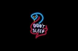 Don't Sleep (Prod. by Chris Wheeler)歌词 歌手G2OwenDebiReddy-专辑Don't Sleep-单曲《Don't Sleep (Prod. by Chris Wheeler)》LR