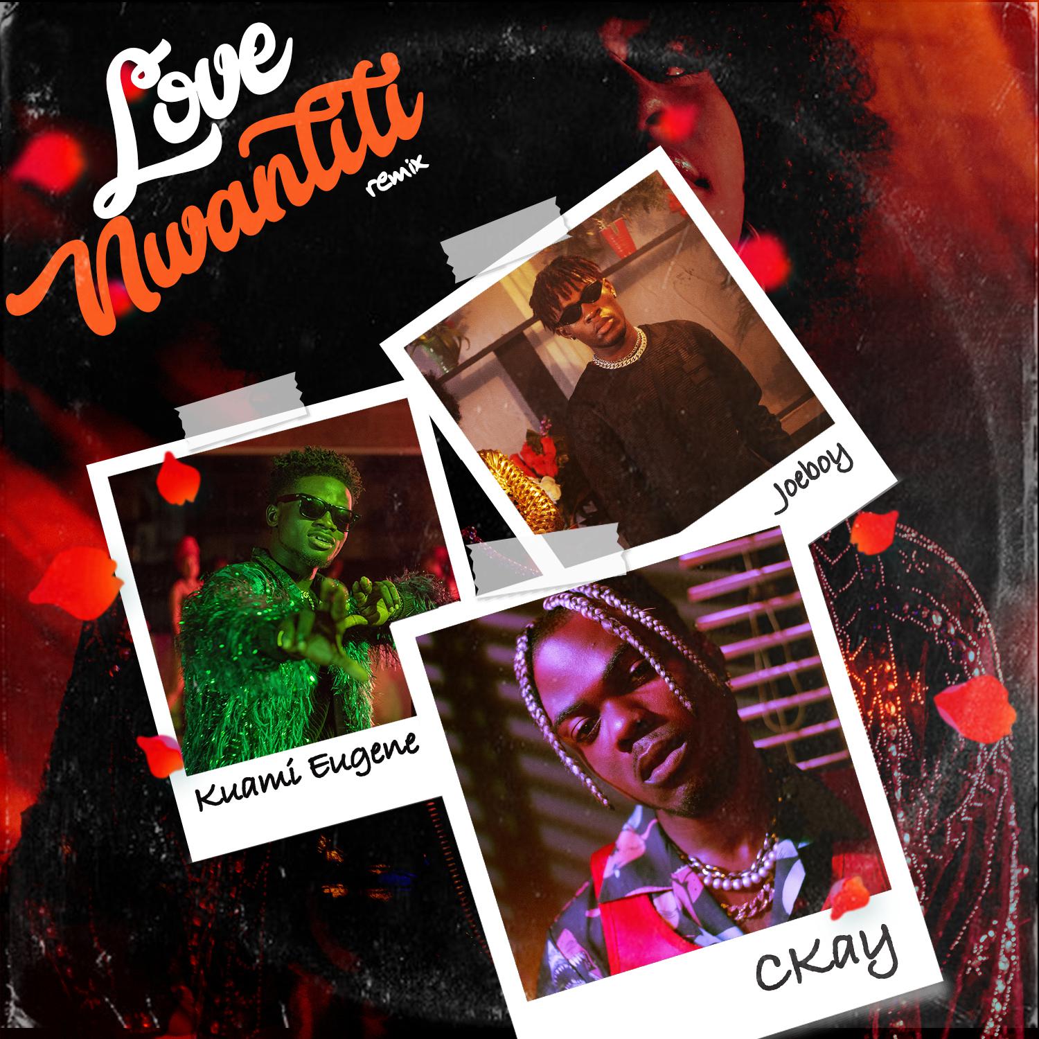 love nwantiti (ah ah ah) [feat. Joeboy & Kuami Eugene] [Remix]歌词 歌手Ckay / Joeboy / Kuami Eugene-专辑love nwantiti (ah ah ah) [feat. Joeboy & Kuami Eugene] [Remix]-单曲《love nwantiti (ah ah ah) [feat. Joeboy & Kuami Eugene] [Remix]》LRC歌词下载