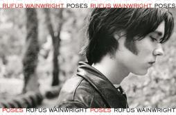 Poses歌词 歌手Rufus Wainwright-专辑Poses-单曲《Poses》LRC歌词下载