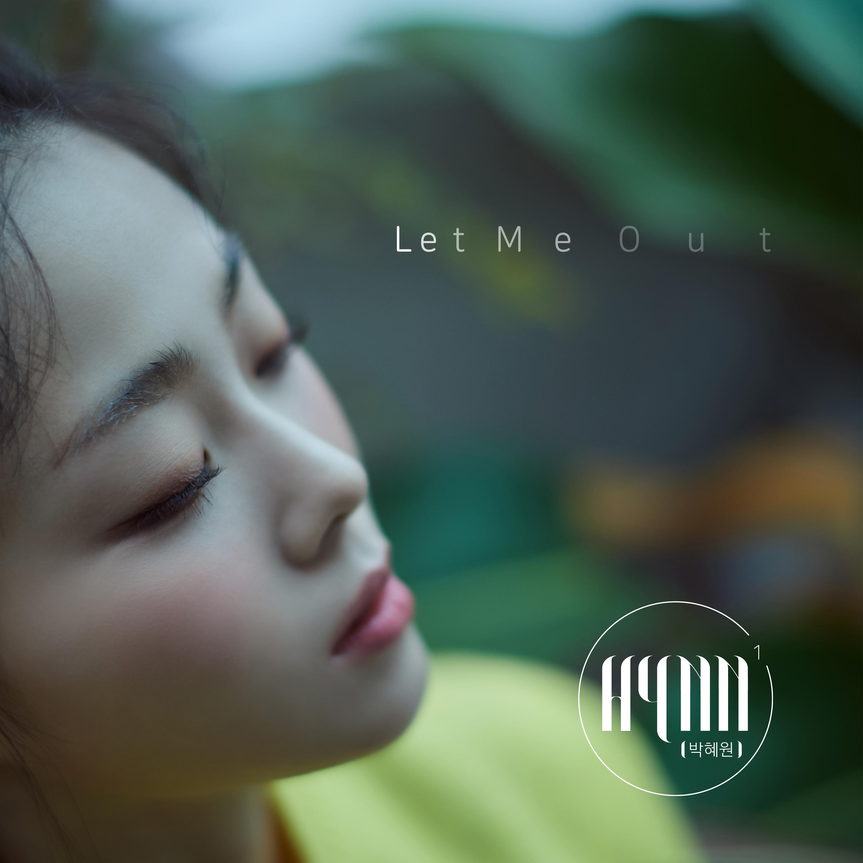 LET ME OUT歌词 歌手HYNN-专辑LET ME OUT-单曲《LET ME OUT》LRC歌词下载