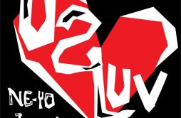 U 2 Luv歌词 歌手Ne-YoJeremih-专辑U 2 Luv-单曲《U 2 Luv》LRC歌词下载