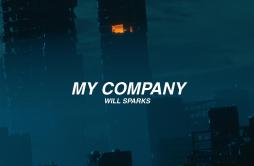 My Company歌词 歌手Will Sparks-专辑My Company-单曲《My Company》LRC歌词下载