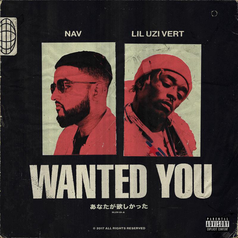 Wanted You歌词 歌手Nav / Lil Uzi Vert-专辑Wanted You-单曲《Wanted You》LRC歌词下载