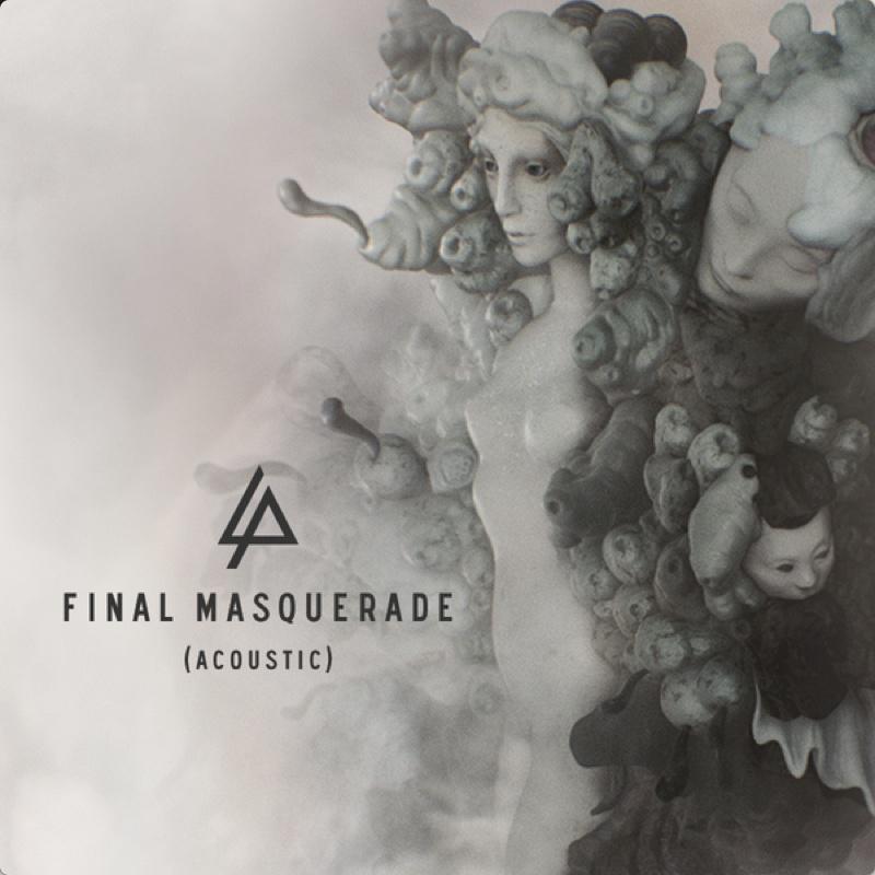 Final Masquerade (Acoustic)歌词 歌手Linkin Park-专辑Final Masquerade (Acoustic)-单曲《Final Masquerade (Acoustic)》LRC歌词下载