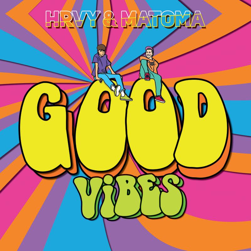 Good Vibes歌词 歌手HRVY / Matoma-专辑Good Vibes-单曲《Good Vibes》LRC歌词下载