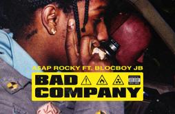 Bad Company歌词 歌手A$AP RockyBlocBoy JB-专辑Bad Company-单曲《Bad Company》LRC歌词下载