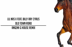 Old Town Road (ANGEMI G-House Remix)歌词 歌手ANGEMI-专辑Old Town Road (ANGEMI G-House Remix)-单曲《Old Town Road (ANGEMI G-House Remix)》L