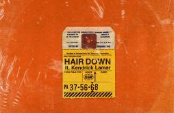 Hair Down歌词 歌手SiRKendrick Lamar-专辑Hair Down-单曲《Hair Down》LRC歌词下载