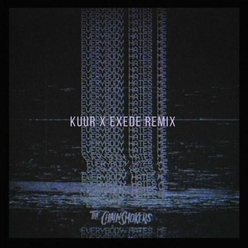 Everybody Hates Me (Kuur & Exede Remix)歌词 歌手Kuur / Exede / The Chainsmokers-专辑Everybody Hates Me (Kuur & Exede Remix)-单曲《Everybody Hates Me (Kuur & Exede Remix)》LRC歌词下载