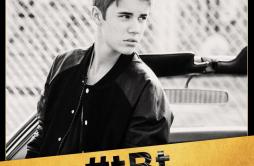Hold Tight (Single Version)歌词 歌手Justin Bieber-专辑#tBt-单曲《Hold Tight (Single Version)》LRC歌词下载