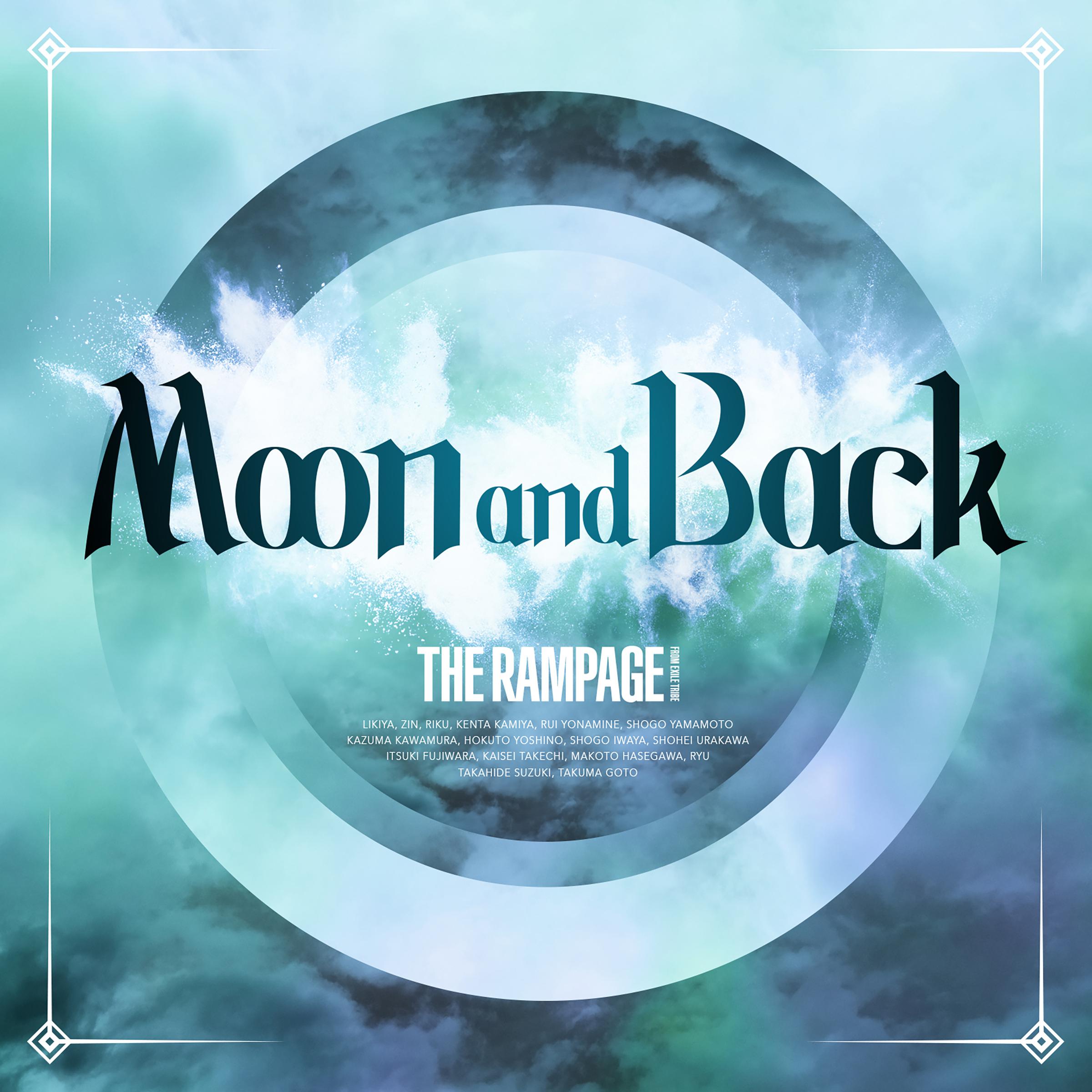 Moon and Back歌词 歌手THE RAMPAGE from EXILE TRIBE-专辑Moon and Back-单曲《Moon and Back》LRC歌词下载
