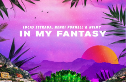 In My Fantasy歌词 歌手Lucas Estrada-专辑In My Fantasy-单曲《In My Fantasy》LRC歌词下载