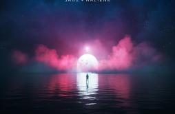 Oceans & Galaxies歌词 歌手JauzHALIENE-专辑Oceans & Galaxies-单曲《Oceans & Galaxies》LRC歌词下载
