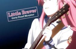 Little Braver歌词 歌手Girls Dead Monster-专辑Little Braver-单曲《Little Braver》LRC歌词下载