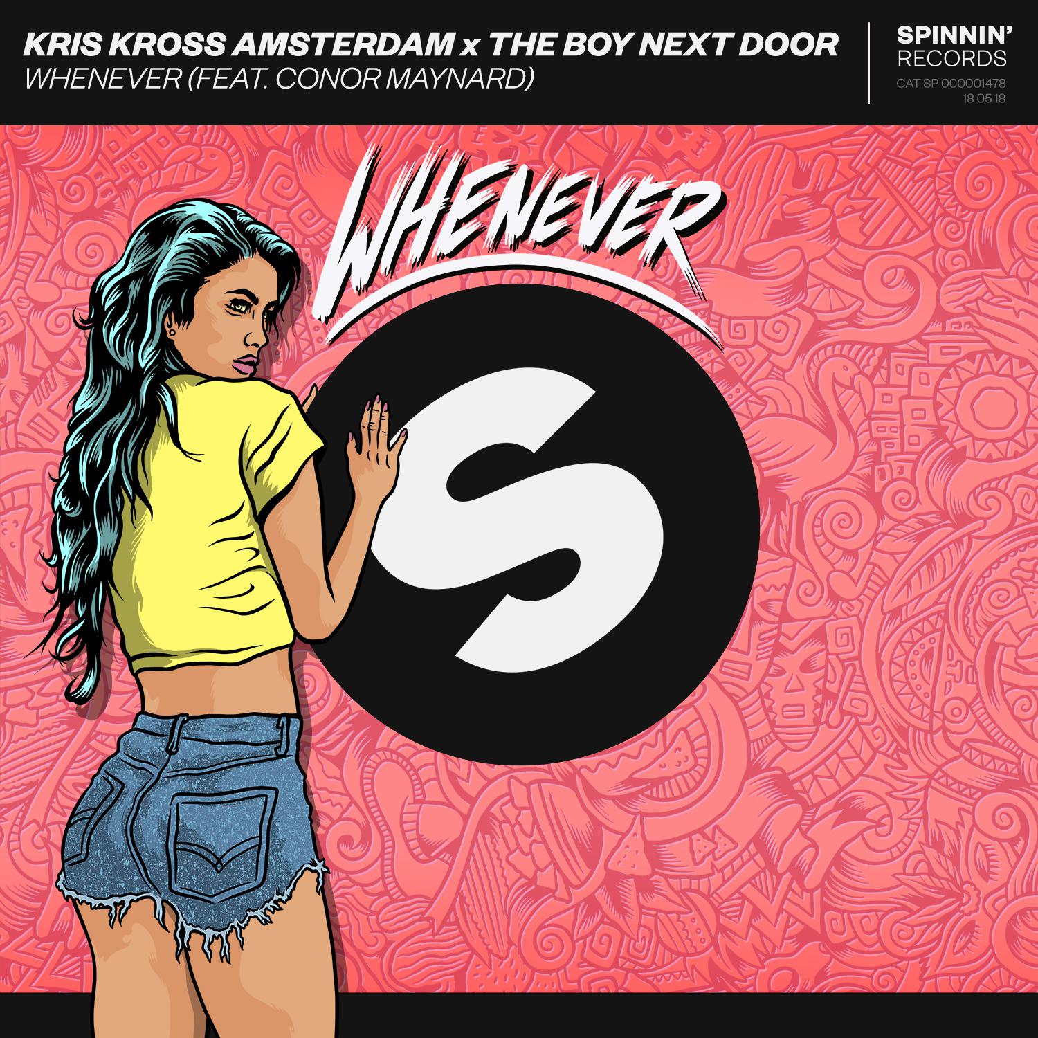 Whenever歌词 歌手Kris Kross Amsterdam / The Boy Next Door / Conor Maynard-专辑Whenever-单曲《Whenever》LRC歌词下载