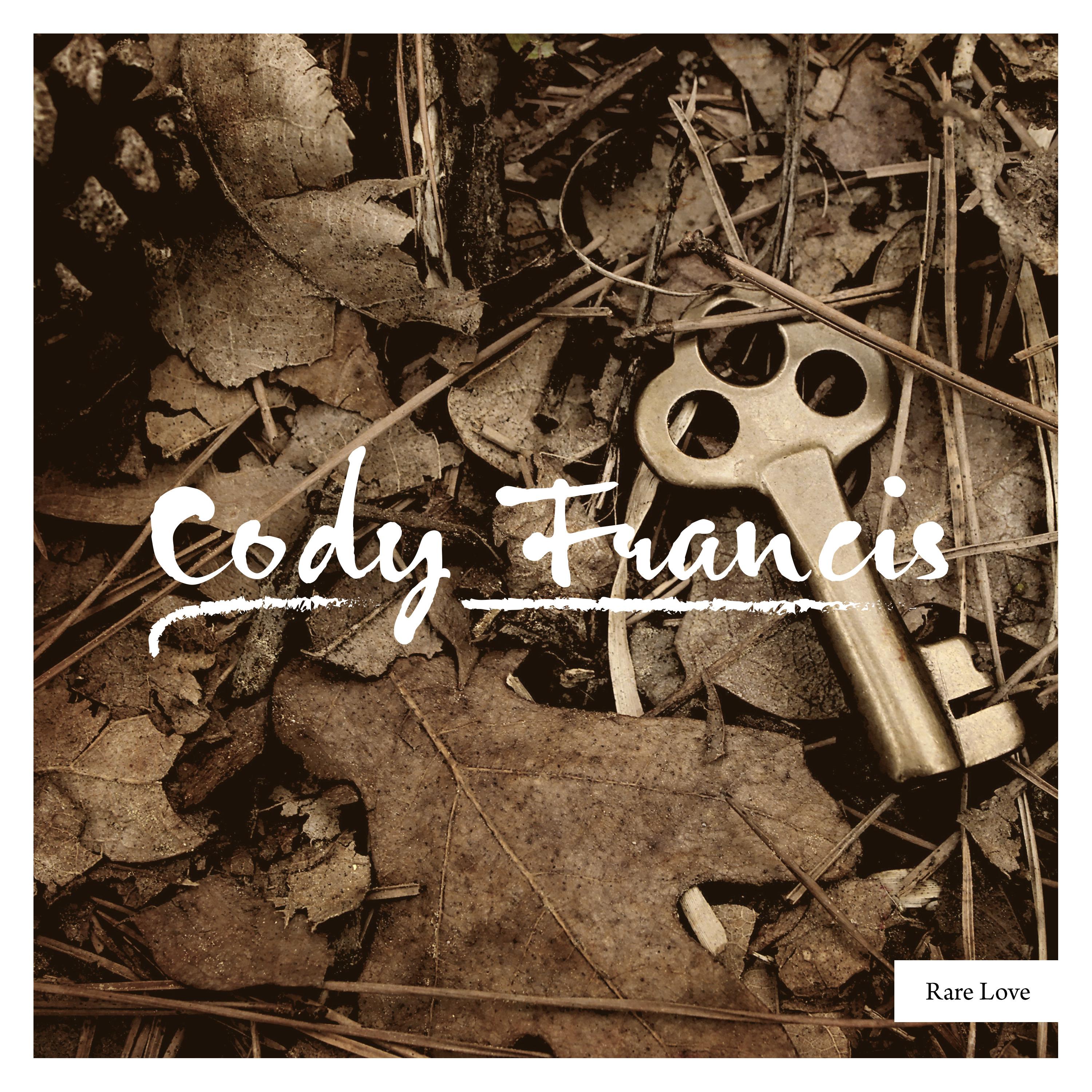 Rare Love歌词 歌手Cody Francis-专辑Rare Love-单曲《Rare Love》LRC歌词下载