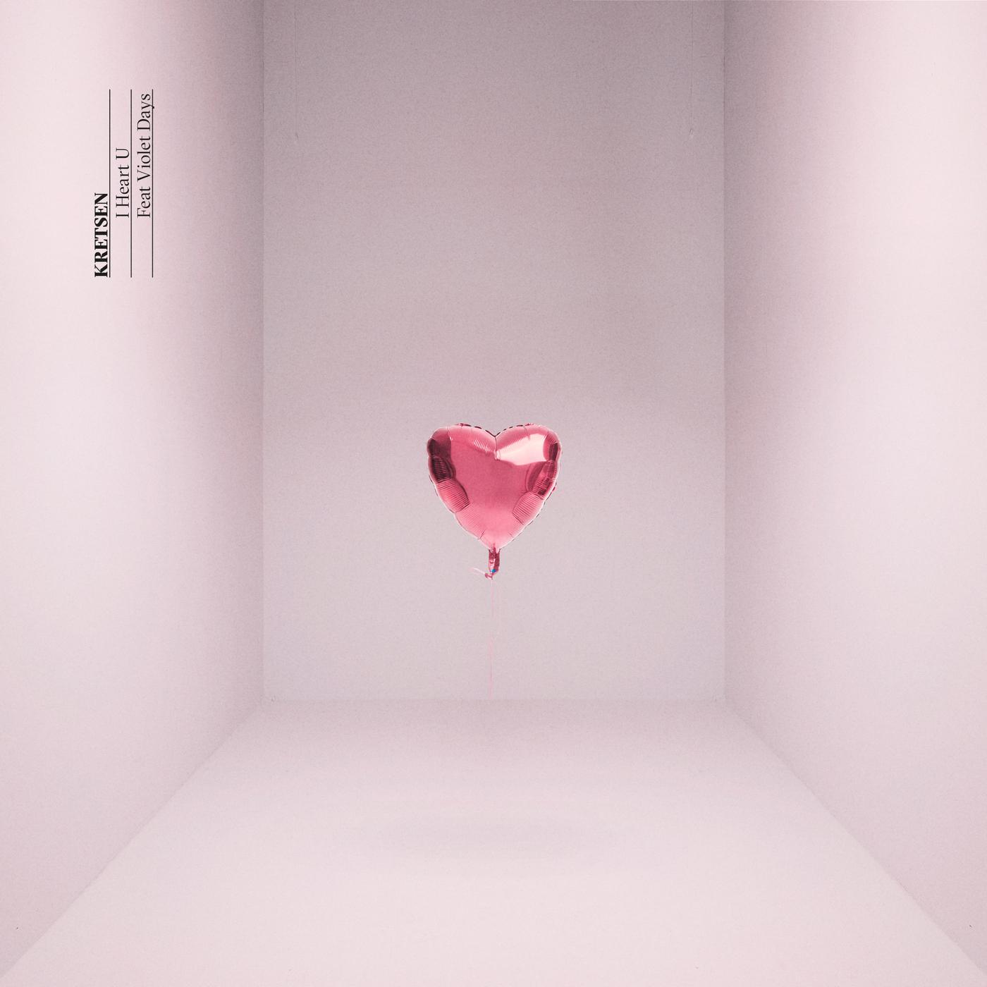 I Heart U歌词 歌手Kretsen / Violet Days-专辑I Heart U-单曲《I Heart U》LRC歌词下载