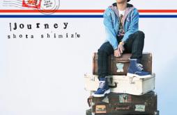Journey歌词 歌手清水翔太-专辑Journey-单曲《Journey》LRC歌词下载