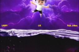 LIE歌词 歌手Loopy24hrs-专辑LIE-单曲《LIE》LRC歌词下载