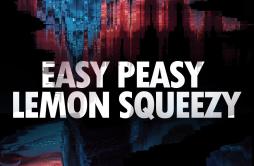 Easy peasy lemon squeezy歌词 歌手Gaslulu-专辑Easy peasy lemon squeezy-单曲《Easy peasy lemon squeezy》LRC歌词下载