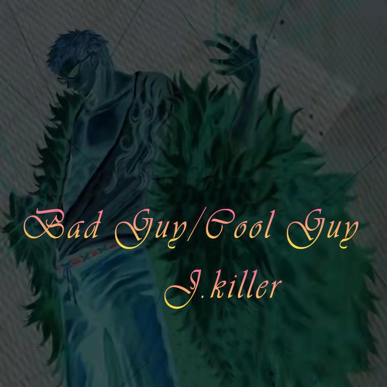Cool Guy歌词 歌手J.killer-专辑Bad Guy/Cool Guy-单曲《Cool Guy》LRC歌词下载