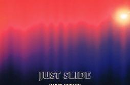 Just Slide歌词 歌手Harry HudsonJaden-专辑Just Slide-单曲《Just Slide》LRC歌词下载