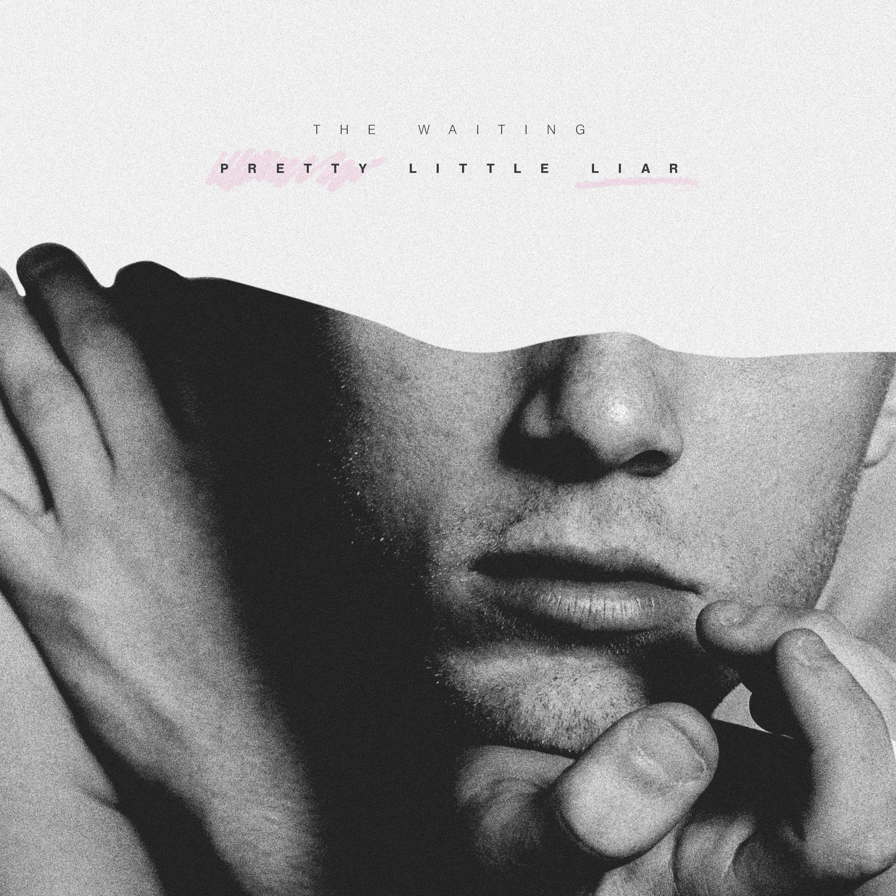Pretty Little Liar歌词 歌手The Waiting / Cody Francis-专辑Pretty Little Liar-单曲《Pretty Little Liar》LRC歌词下载