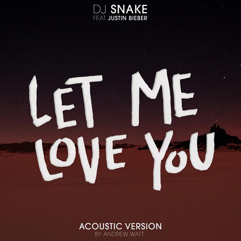 Let Me Love You (Andrew Watt Acoustic Remix)歌词 歌手DJ Snake / Justin Bieber / Andrew Watt-专辑Let Me Love You (Andrew Watt Acoustic Remix)-单曲《Let Me Love You (Andrew Watt Acoustic Remix)》LRC歌词下载