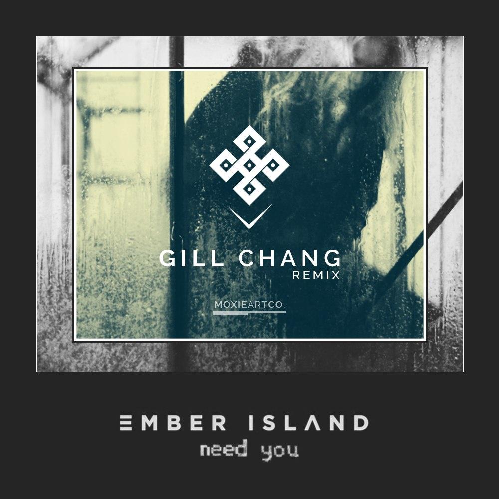 Need You (Gill Chang Remix)歌词 歌手Gill Chang / Ember Island-专辑Need You (Gill Chang Remix)-单曲《Need You (Gill Chang Remix)》LRC歌词下载