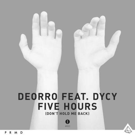 Five Hours (Don't Hold Me Back) (Vocal Mix)歌词 歌手Deorro / DyCy-专辑Five Hours (Don't Hold Me Back) [Original Vocal Mix]-单曲《Five Hours (Don't Hold Me Back) (Vocal Mix)》LRC歌词下载