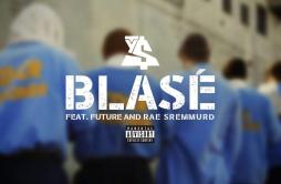 Blasé歌词 歌手Ty Dolla $ignFutureRae Sremmurd-专辑Blasé-单曲《Blasé》LRC歌词下载