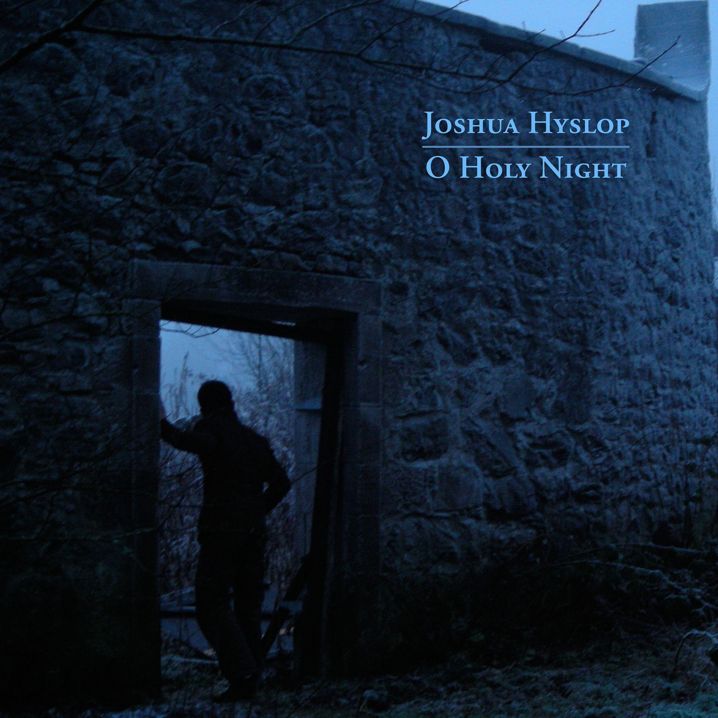 Reflections歌词 歌手Joshua Hyslop-专辑O Holy Night-单曲《Reflections》LRC歌词下载