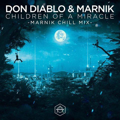 Children Of A Miracle (Marnik Chill Mix)歌词 歌手Marnik / Don Diablo-专辑Children Of A Miracle (Marnik Chill Mix)-单曲《Children Of A Miracle (Marnik Chill Mix)》LRC歌词下载