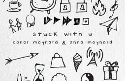 Stuck With U歌词 歌手Conor MaynardAnna Maynard-专辑Stuck With U-单曲《Stuck With U》LRC歌词下载