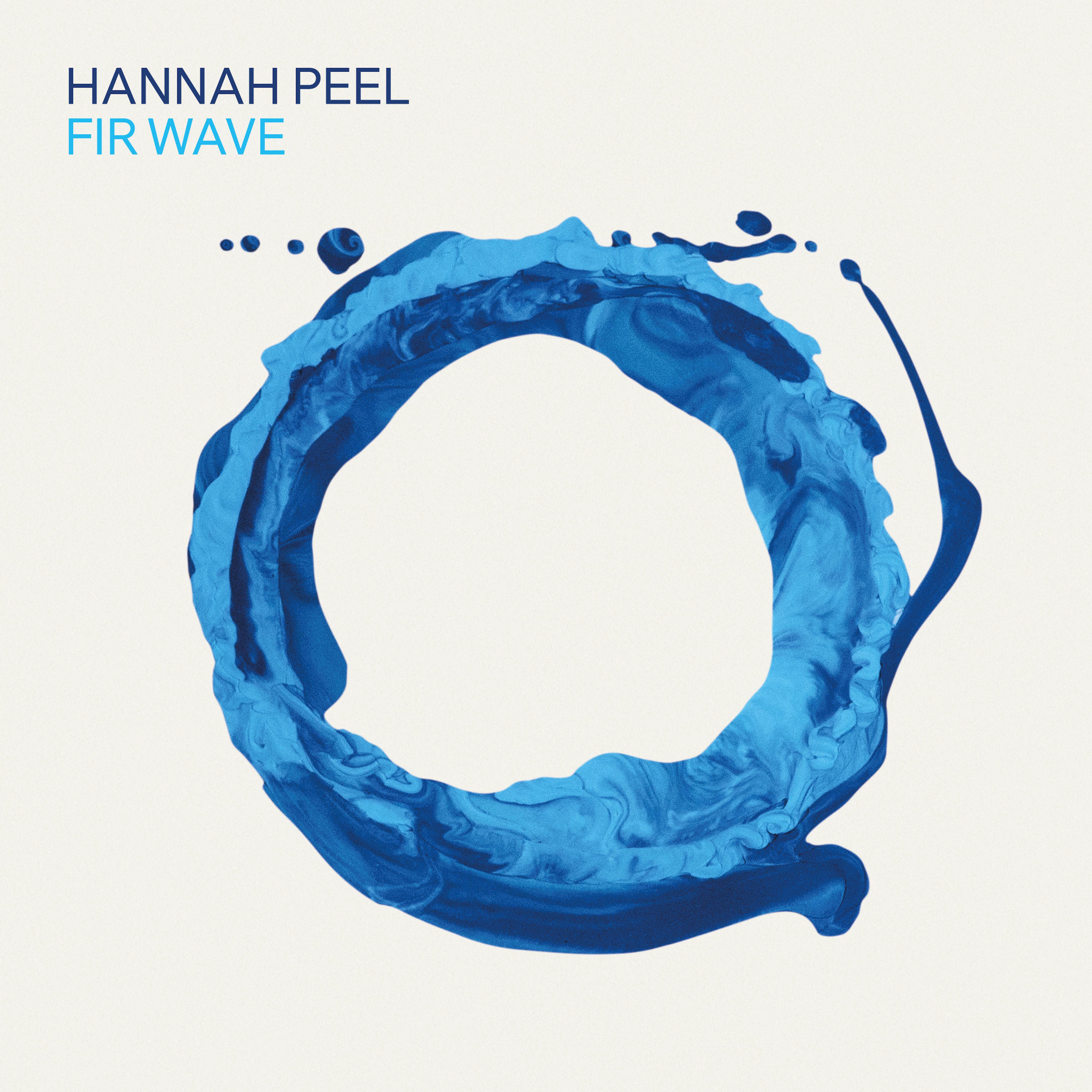 Fir Wave歌词 歌手Hannah Peel-专辑Fir Wave-单曲《Fir Wave》LRC歌词下载