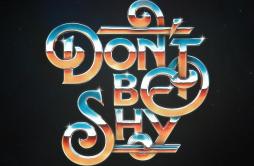 Don't Be Shy歌词 歌手TiëstoKAROL G-专辑Don't Be Shy-单曲《Don't Be Shy》LRC歌词下载