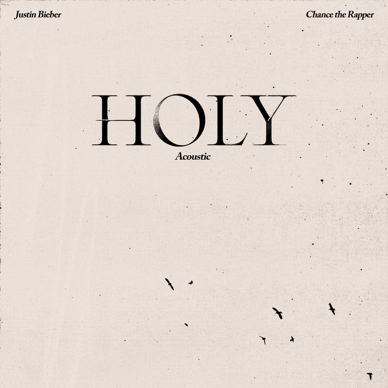 Holy (Acoustic)歌词 歌手Justin Bieber / Chance the Rapper-专辑Holy (Acoustic)-单曲《Holy (Acoustic)》LRC歌词下载