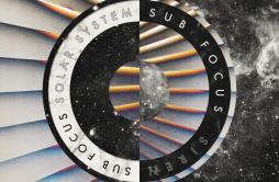 Solar System歌词 歌手Sub Focus-专辑Solar SystemSiren-单曲《Solar System》LRC歌词下载