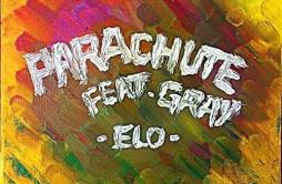 Parachute歌词 歌手ELOGray-专辑Parachute-单曲《Parachute》LRC歌词下载