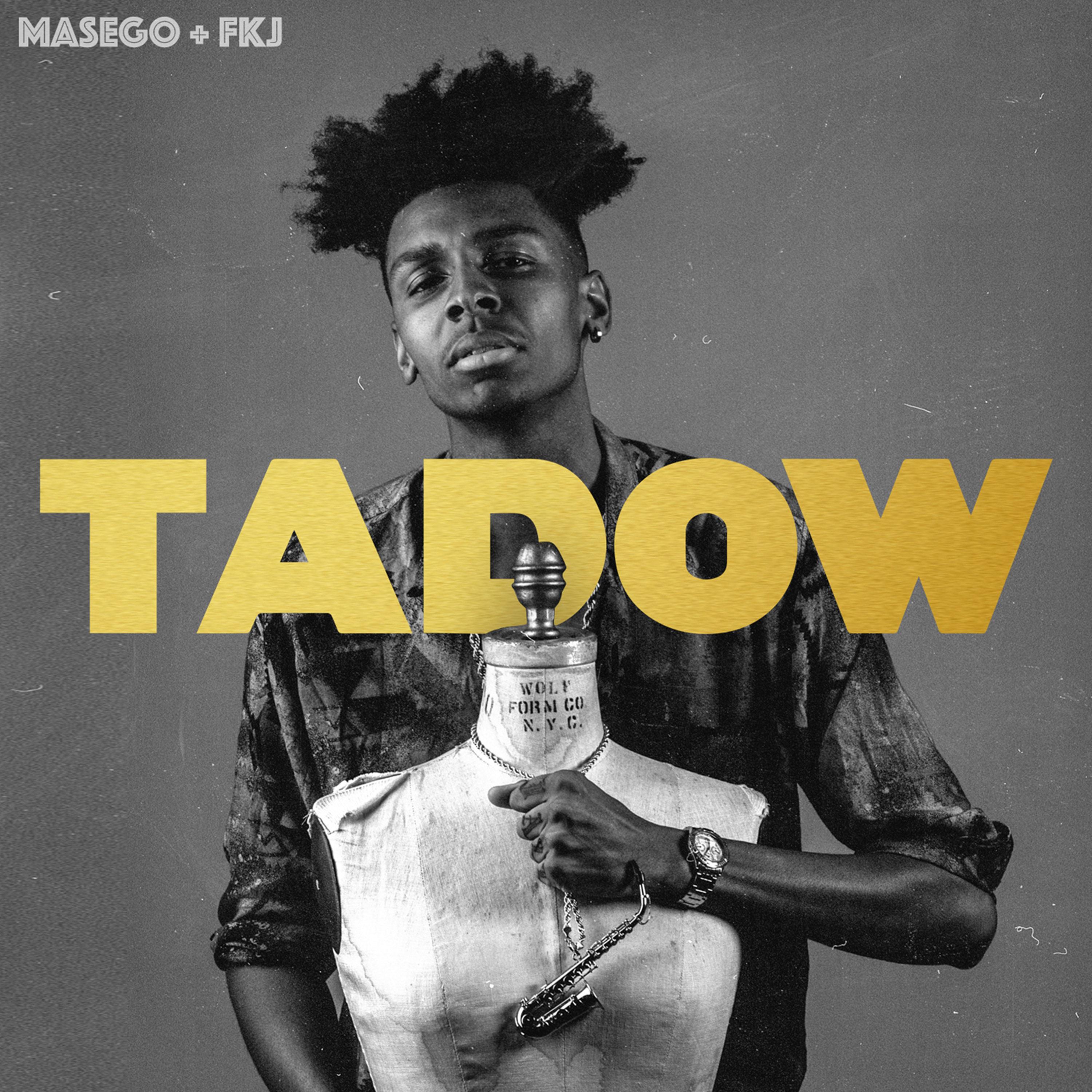 Tadow歌词 歌手Masego / FKJ-专辑Tadow-单曲《Tadow》LRC歌词下载