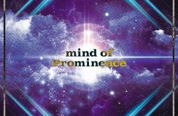 mind of Prominence歌词 歌手RAISE A SUILEN-专辑mind of Prominence-单曲《mind of Prominence》LRC歌词下载