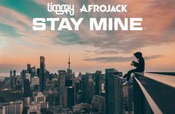 Stay Mine歌词 歌手Timmy TrumpetAfrojack-专辑Stay Mine-单曲《Stay Mine》LRC歌词下载