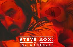 Lie To Me歌词 歌手Steve AokiIna Wroldsen-专辑Lie To Me-单曲《Lie To Me》LRC歌词下载