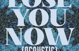 Lose You Now (Acoustic)歌词 歌手Lindsey StirlingMako-专辑Lose You Now (Acoustic)-单曲《Lose You Now (Acoustic)》LRC歌词下载