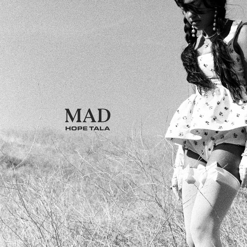 Mad歌词 歌手Hope Tala-专辑Mad-单曲《Mad》LRC歌词下载