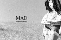 Mad歌词 歌手Hope Tala-专辑Mad-单曲《Mad》LRC歌词下载